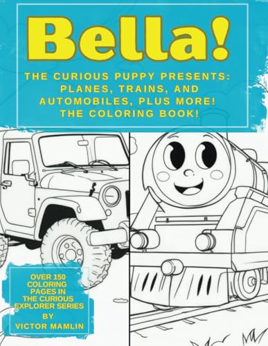 Cover: Bella! Coloring book: Planes, Trains & Automobiles